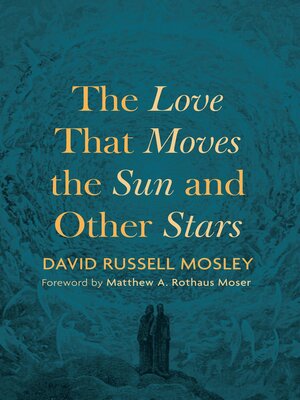 cover image of The Love That Moves the Sun and Other Stars
